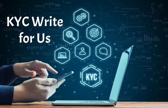 KYC Write for Us