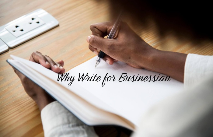 Why Write for Businessian – Business Broker Write for Us