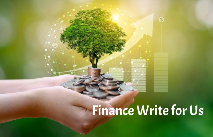 Finance Write for Us 