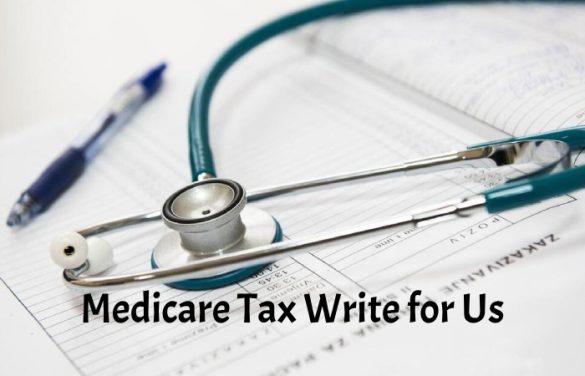 Medicare Tax Write for us