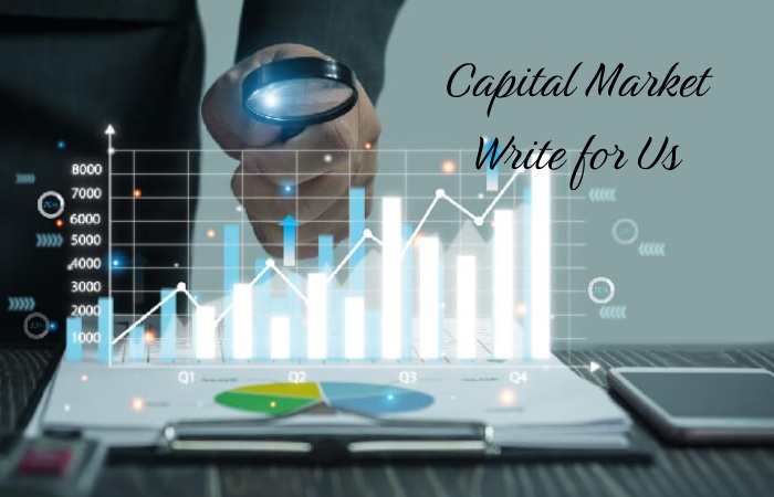 Capital Market Write for Us