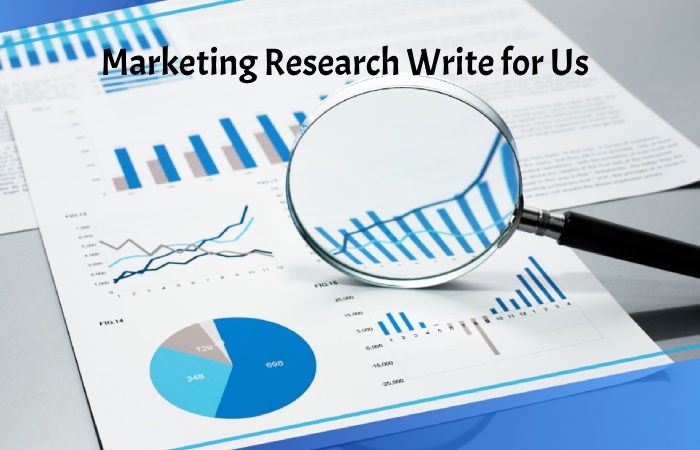 Marketing Research Write for Us