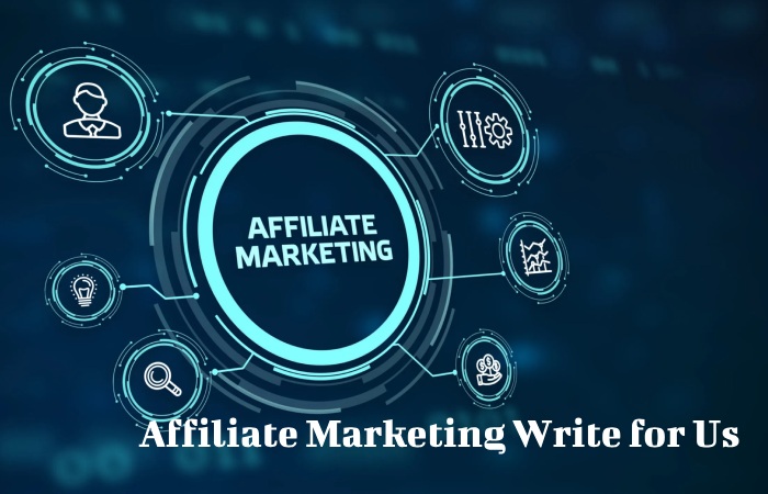 Affiliate Marketing Write for Us