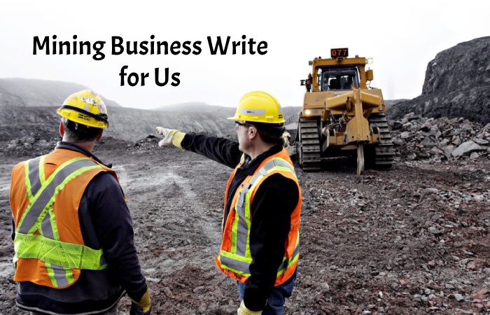 Mining Business Write for Us