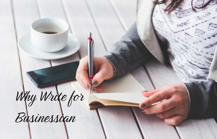 Why Write for Businessian – Business Ethics Write for Us