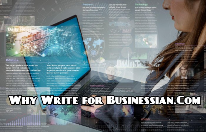 Why Write for Businessian – Web Analytics Write For Us