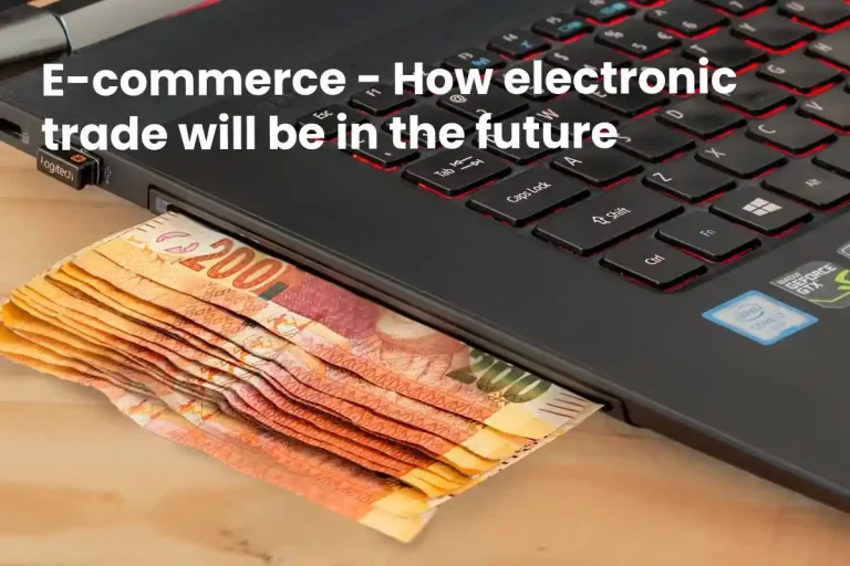 E-commerce – How electronic trade will be in the future
