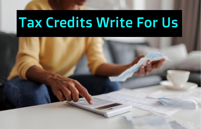 Tax Credits Write For Us