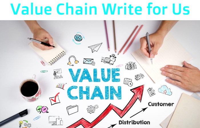 Value Chain Write for Us
