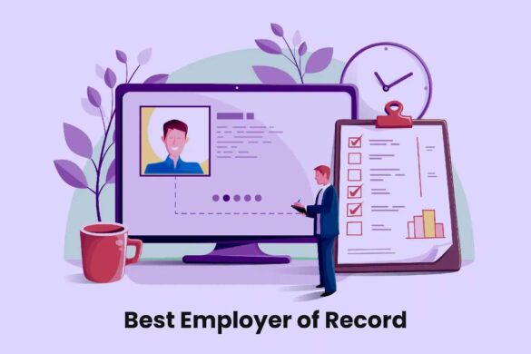 6 Reasons To Use Global Employer Of Record Services [2024]